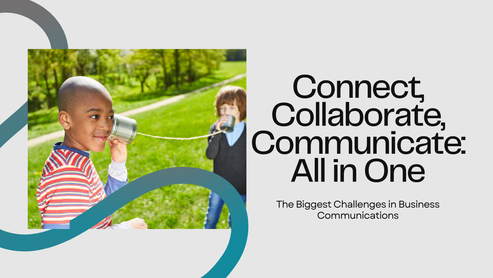 The Biggest Challenges in Business Communications—and How We’re Solving Them